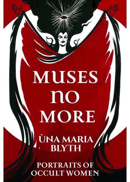 Muses No More - Ùna Maria Blyth - Hexen Press