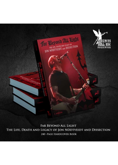 FAR BEYOND ALL LIGHT – The Life, Death and Legacy of Jon...
