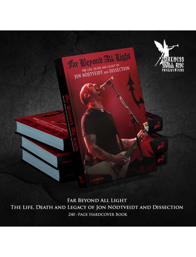 FAR BEYOND ALL LIGHT – The Life, Death and Legacy of Jon Nödtveidt and Dissection -  ! Pre-Order !