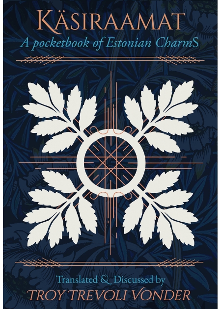 KÄSIRAMAAT - A pocketbook of Estonian Charms - Troy Trevoli Vonder - 1