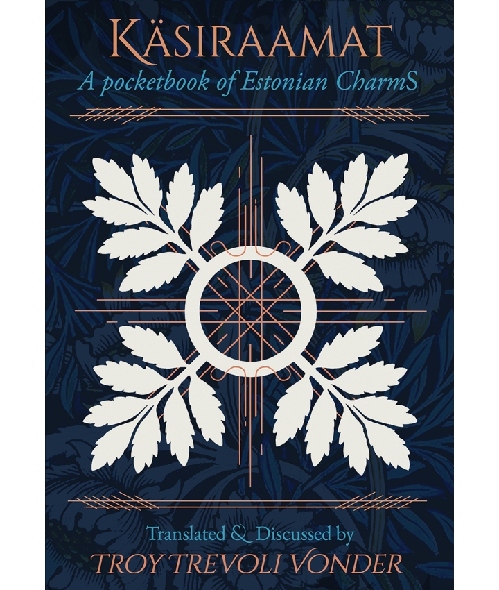 KÄSIRAMAAT - A pocketbook of Estonian Charms - Troy Trevoli Vonder - 1